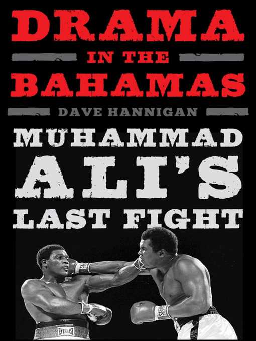 Title details for Drama in the Bahamas: Muhammad Ali's Last Fight by Dave Hannigan - Available